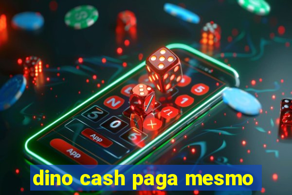 dino cash paga mesmo